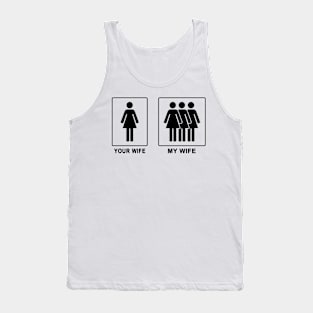 My Wife vs Your Wife Tank Top